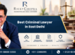 Best Criminal Lawyer in East Delhi