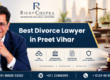 Best Divorce Lawyer in Preet Vihar | Divorce Advocate in Preet Vihar